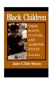 Black Children Their Roots, Culture, and Learning Styles cover art
