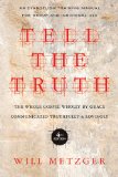 Tell the Truth The Whole Gospel Wholly by Grace Communicated Truthfully and Lovingly cover art