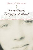 Pure Heart, Enlightened Mind The Life and Letters of an Irish Zen Saint cover art