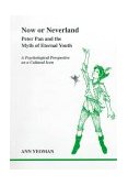 Now or Neverland Peter Pan and the Myth of Eternal Youth  9780919123830 Front Cover