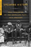 Speaking History Oral Histories of the American Past, 1865-Present cover art