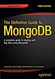 The Definitive Guide to Mongodb: A Complete Guide to Dealing With Big Data Using Mongodb  9781484211830 Front Cover