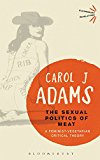 Sexual Politics of Meat - 25th Anniversary Edition A Feminist-Vegetarian Critical Theory  9781501312830 Front Cover