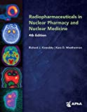 Radiopharmaceuticals in Nuclear Pharmacy and Nuclear Medicine 4th 9781582122830 Front Cover