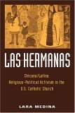 Las Hermanas Chicana/Latina Religious-Political Activism in the U. S. Catholic Church cover art