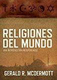 Religiones del Mundo Una Introducciï¿½n Indispensable 2013 9781602558830 Front Cover