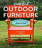 Hand-Built Outdoor Furniture 20 Step-By-Step Projects Anyone Can Build  9781604695830 Front Cover