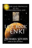 Lost Book of Enki Memoirs and Prophecies of an Extraterrestrial God 2001 9781879181830 Front Cover