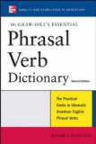 McGraw-Hill's Essential Phrasal Verbs Dictionary 2nd 2008 9780071497831 Front Cover