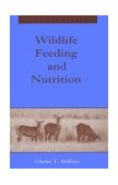 Wildlife Feeding and Nutrition 2nd 9780125893831 Front Cover