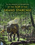 At the Top of the Grand Staircase The Late Cretaceous of Southern Utah 2013 9780253008831 Front Cover