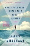 What I Talk about When I Talk about Running A Memoir 2009 9780307389831 Front Cover