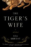 Tiger's Wife A Novel 2011 9780385343831 Front Cover