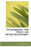 Thermodynamics, Heat Motors, and Refrigerating MacHines 2008 9780559708831 Front Cover