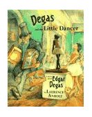 Degas and the Little Dancer  9780812065831 Front Cover