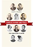 Families in War and Peace Chile from Colony to Nation  9780822358831 Front Cover