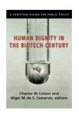 Human Dignity in the Biotech Century A Christian Vision for Public Policy cover art