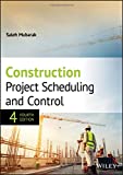 Construction Project Scheduling and Control 4th 9781119499831 Front Cover