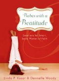 Babes with a Beatitude Devotions for Smart, Savvy Women of Faith 2009 9781439102831 Front Cover