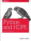 Python and HDF5 Unlocking Scientific Data 2013 9781449367831 Front Cover