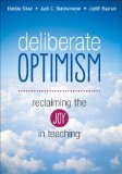 Deliberate Optimism Reclaiming the Joy in Education  9781483307831 Front Cover