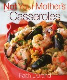 Not Your Mother's Casseroles  9781558324831 Front Cover