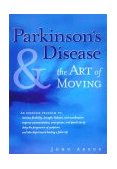 Parkinson's Disease and the Art of Moving 2000 9781572241831 Front Cover