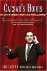 Caesar's Hours My Life in Comedy, with Love and Laughter cover art