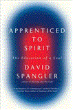 Apprenticed to Spirit The Education of a Soul 2012 9781594485831 Front Cover