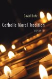 Catholic Moral Tradition, Revised 
