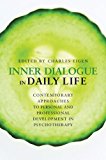 Inner Dialogue in Daily Life Contemporary Approaches to Personal and Professional Development in Psychotherapy 2014 9781849059831 Front Cover