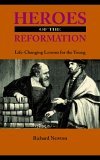 Heroes of the Reformation 2005 9781932474831 Front Cover