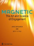 Magnetic The Art and Science of Engagement  9781933253831 Front Cover
