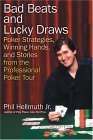 Bad Beats and Lucky Draws Poker Strategies, Winning Hands, and Stories from the Professional Poker Tour 2004 9780060740832 Front Cover
