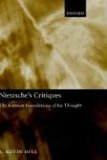 Nietzsche's Critiques The Kantian Foundations of His Thought 2003 9780199255832 Front Cover