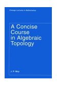 Concise Course in Algebraic Topology 