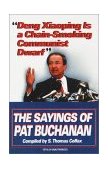 Deng Xiaoping Is a Chain-Smoking Communist Dwarf The Sayings of Pat Buchanan 1996 9780345407832 Front Cover