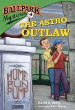 Ballpark Mysteries #4: the Astro Outlaw 2012 9780375868832 Front Cover