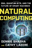 Natural Computing DNA, Quantum Bits, and the Future of Smart Machines cover art