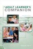 Adult Learner&#39;s Companion A Guide for the Adult College Student