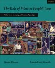 Role of Work in People's Lives Applied Career Counseling and Vocational Psychology 2nd 9780534641832 Front Cover