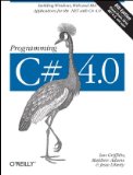 Programming C# 4. 0 Building Windows, Web, and RIA Applications for the . NET 4. 0 Framework 6th 2010 9780596159832 Front Cover