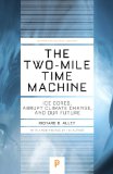 Two-Mile Time Machine Ice Cores, Abrupt Climate Change, and Our Future - Updated Edition  9780691160832 Front Cover