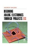 Beginning Analog Electronics Through Projects 2nd 2001 Revised  9780750672832 Front Cover