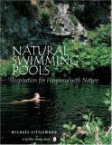 Natural Swimming Pools Inspiration for Harmony with Nature  9780764321832 Front Cover