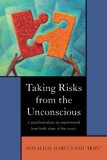 Taking Risks from the Unconscious A Psychoanalysis from Both Sides of the Couch cover art