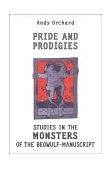 Pride and Prodigies Studies in the Monsters of the Beowulf Manuscript 2nd 9780802085832 Front Cover
