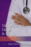 Medicine, Health Care, and Ethics Catholic Voices cover art