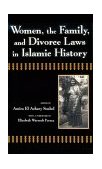 Women, the Family, and Divorce Laws in Islamic History  9780815603832 Front Cover