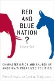 Red and Blue Nation? Characteristics and Causes of America's Polarized Politics  9780815760832 Front Cover